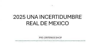 PRECRITERIOS 2025  COLAPSO INMINENTE EN MEXICO INCREMENTO DE LA DEUDA PÚBLICA [upl. by Ittap]