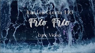 Juan Luis Guerra 440  Frío Frío Lyric Video Remastered [upl. by Nnaegroeg]