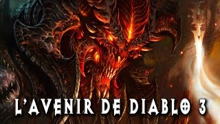 LAVENIR DE DIABLO 3 [upl. by Boucher]