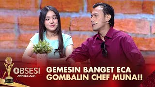 BIKIN GEMES Eca Pinter Banget Gombalin Chef Muna  OBSESI AWARDS 2024 [upl. by Jephthah]