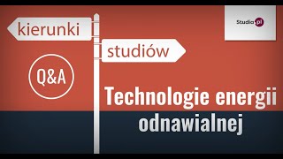 Kierunek technologie energii odnawialnej  program studiów praca zarobki [upl. by Idahs708]