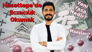 ECZACILIK OKUMAK  HACETTEPE ÜNİ ve ECZACILIĞA DAİR MERAK EDİLENLER İş İmkanları Yeni Yasa Maaş [upl. by Bricker499]