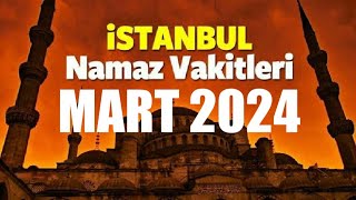 İstanbul Namaz Vakitleri  MART 2024 [upl. by Ike258]