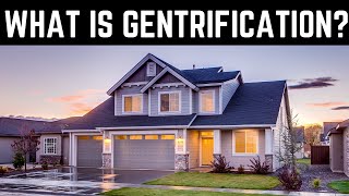 What Is Gentrification [upl. by Firahs]