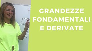 GRANDEZZE FONDAMENTALI E DERIVATE [upl. by Hooker]