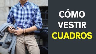 CÓMO VESTIR UNA CAMISA DE CUADROS  Diferentes Estilos [upl. by Perkins]