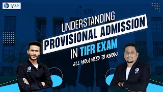 Understanding Provisional Admission in TIFR Exam All You Need to Know [upl. by Tiebout]