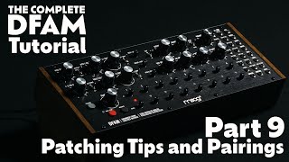 Part 9  Patchbay Tips and Frequently Used Pairings  Complete DFAM Tutorial [upl. by Etteluap]