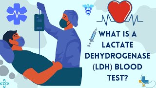 What is a Lactate Dehydrogenase LDH Blood Test [upl. by Reuven]