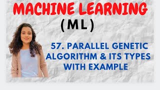 57 Parallel Genetic Algorithm amp its Types with Example ML [upl. by Evadne301]