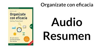 Organízate con Eficacia Audio Resumen  Cómo Transformar el Caos en Orden con Solo 5 Pasos [upl. by Lilllie743]