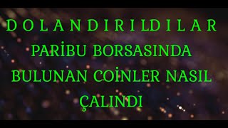 PARÄ°BUDA DOLANDIRICILIK YAPILDI  KRÄ°PTO PARALAR PARÄ°BU HESABINDAN NASIL Ã‡ALINDI [upl. by Nathanson]