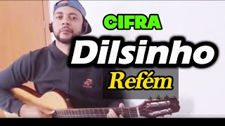 Dilsinho  Refém CIFRA YouTube Brasil [upl. by Nayab801]