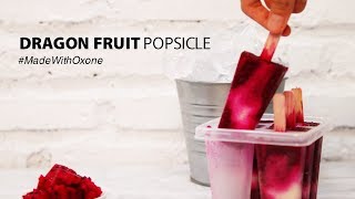 Dragon Fruit Popsicle MadeWithOxone [upl. by Atinor126]