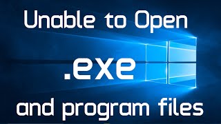 Unable to open exe files in Windows 10 Solved 2 Methods [upl. by Nailij591]