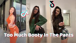 Too Much Booty In The Pants  TikTok Dance Compilation [upl. by Ttocserp438]