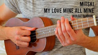 Mitski  My Love Mine All Mine EASY Ukulele Tutorial With Chords  Lyrics [upl. by Albertine]