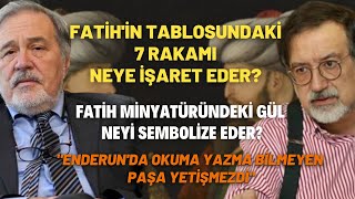 Fatihin Tablosundaki 7 Rakamı Neye İşaret Eder Fatih Minyatüründeki Gül Neyi Sembolize Eder [upl. by Ehgit]