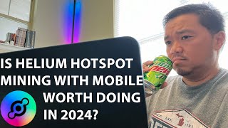 Is Helium Hotspot Mining With Mobile Worth Doing in 2024 [upl. by Arutek593]