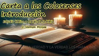 colosenses introducción biblia audio estudio bíblico J Vernon McGee [upl. by Leighton]