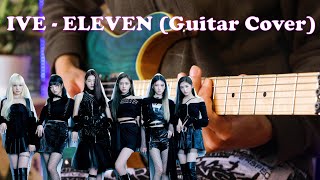 IVE 아이브  ELEVEN Guitar CoverRock Cover [upl. by Airot]