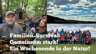 FamilienSurvival Gemeinsam stark – Ein Wochenende in der Natur [upl. by Aillicirp33]