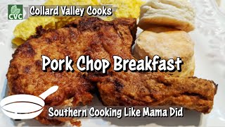 Fried Pork Chop Breakfast Best Old Fashioned Southern Cooks [upl. by Ezmeralda]