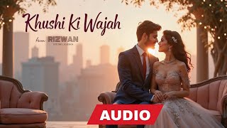 KAYROS  KHUSHI KI WAJAH  Rizwan  Kaizz Official Music Audio [upl. by Emelen]