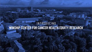 Winship Center for Cancer Health Equity Research [upl. by Quillon]