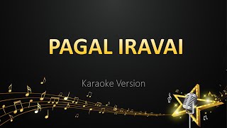 Pagal Iravai  Pranav Das Karaoke Version [upl. by Wershba773]