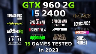 GTX 960 2GB  i5 2400 in 2023🔥  15 Games Tested [upl. by Nythsa]