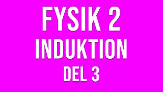 Fysik 2  Induktion och tillämpningar del 3 av 4 [upl. by Boothe210]