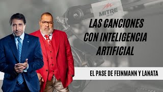 El pase de Eduardo Feinmann y Jorge Lanata las canciones con inteligencia artificial [upl. by Assirec]