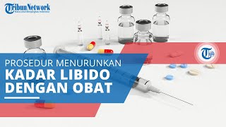 Kebiri Kimia Prosedur Menurunkan Libido Menggunakan Obat Penurun Hormon Testosteron [upl. by Ymmas]