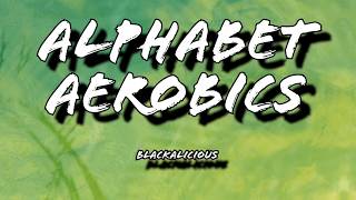 Alphabet aerobics • blackalicious • lyrics [upl. by Audun821]