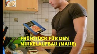 FRÜHSTÜCK ZUM ZUNEHMEN  Masseaufbau  Fitness Rezepte  Frühstück 1 [upl. by Nitsrek]