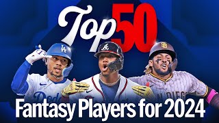 The TOP 50 Fantasy Baseball Players for 2024 Whos No 1 Acuña JRod Mookie [upl. by Mcnally]