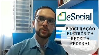 Reinf  eSocial  DCTF Web  Procuração Eletrônica da Receita Federal [upl. by Kalagher]