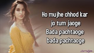 Pachtaoge Female Version Lyrics  Asees Kaur  Nora Fatehi  Jaani  B Praak [upl. by Arrais265]