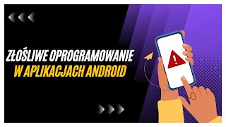 Złośliwe oprogramowanie w aplikacjach Android [upl. by Jennica]