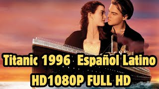 El Titanic 1996 Español Latino HD1080P FULL HD [upl. by Philemon]