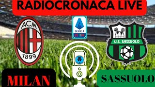 MILANSASSUOLO RADIOCRONACA IN DIRETTA DAL 1 MINUTO LIVE REACTION DI SERIE A [upl. by Omrellug]