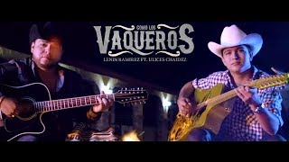 Como Los Vaqueros  Video Oficial  Lenin Ramirez ft Ulices Chaidez  DEL Records 2017 [upl. by Ybrad912]