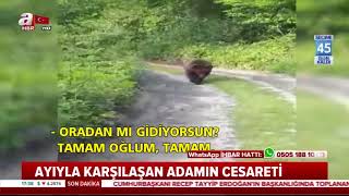 Ayıyla karşılaşan adamın cesareti  A Haber [upl. by Darum]