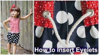 How to insert Eyelets  Sewing Tutorial  Maisy Shorts  how to sew Shorts  Frocks amp Frolics [upl. by Ahmar]