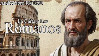 La Carta a los Romanos Narrada Completa Audio Biblia Reina Valera 1960 [upl. by Aniles]