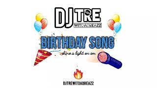 Shine a light on em birthday song by Djtrewitdadreaz [upl. by Hannazus]