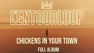 LENTOURLOOP  Chickens In Your Town Full Album [upl. by Okiam]