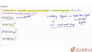 The stabilization of coordination compound due to chelation is called the chelate effect Which of [upl. by Stanislaus]