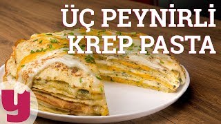 Üç Peynirli Krep Pasta Tarifi  Hamur İşi Tarifleri  Yemekcom [upl. by Atinauq]